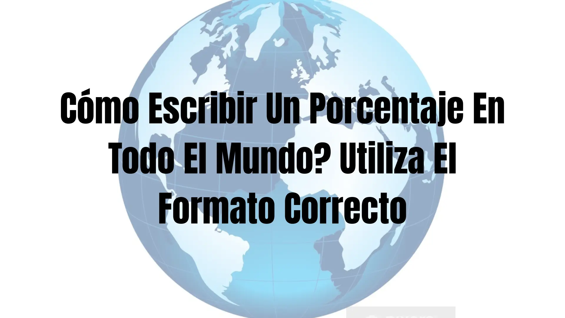Como-Escribir-Un-Porcentaje-En-Todo-El-Mundo-Utiliza-El-Formato-Correcto-webp.webp
